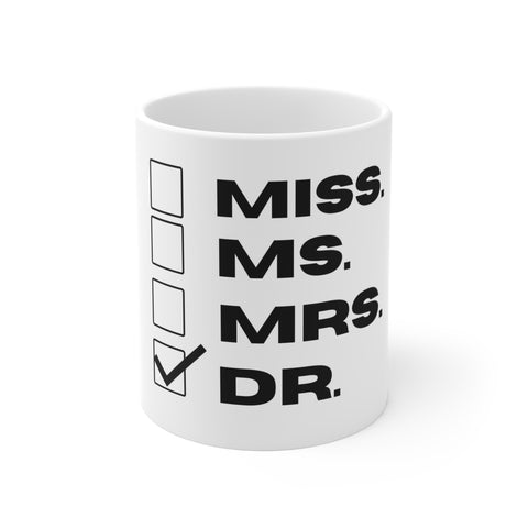 Miss; Ms; Mrs; Dr. Mug